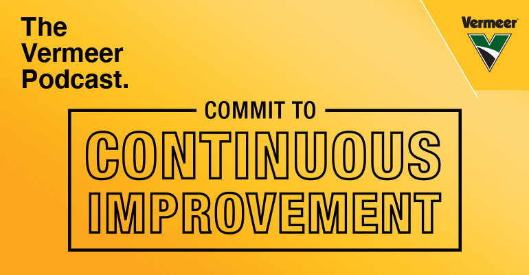 The Vermeer Podcast: <span>Commit to Continuous Improvement</span>